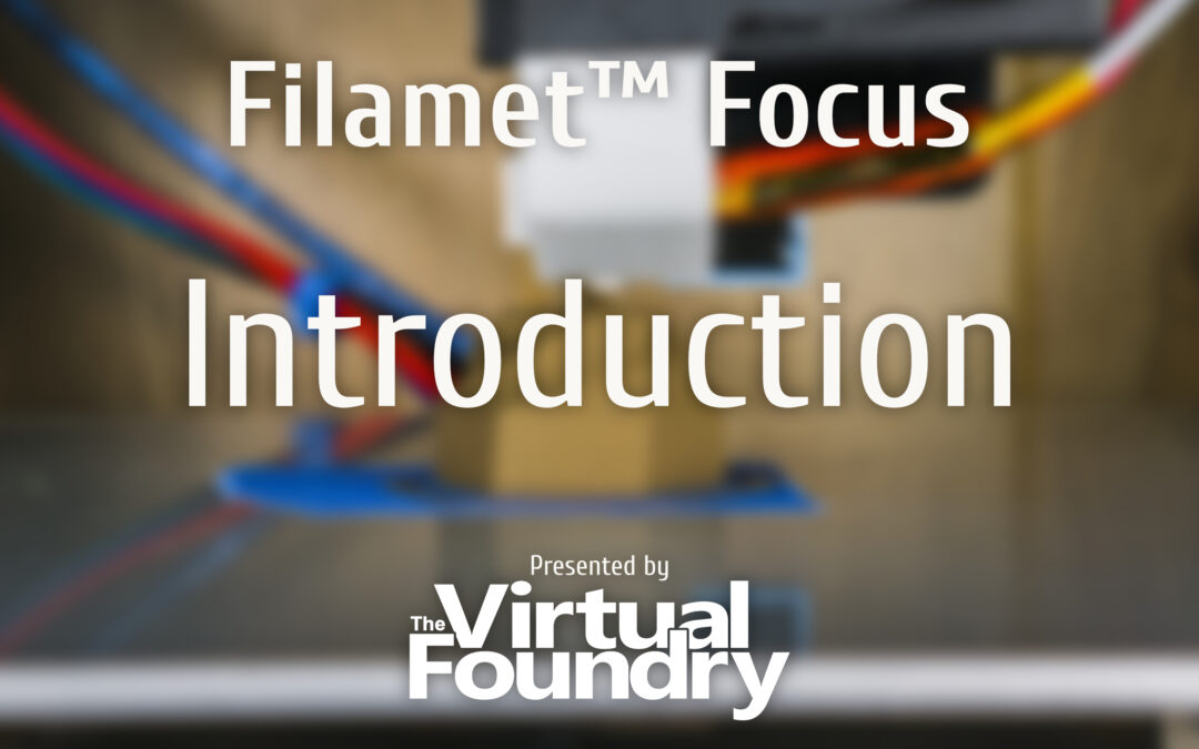 Filamet™ Focus: Ep 1 – Introduction